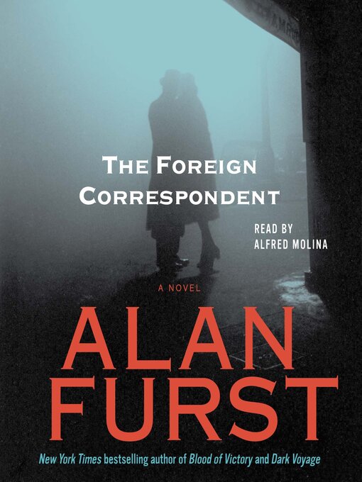Title details for The Foreign Correspondent by Alan Furst - Available